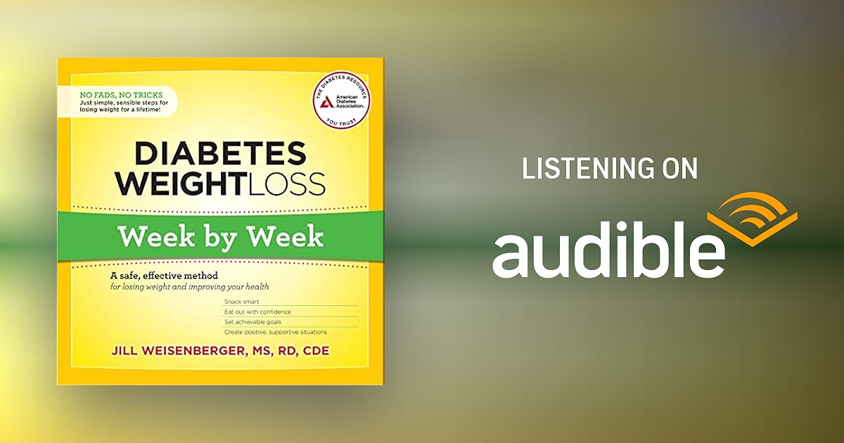 Diabetes Weight Loss Week by Week by Jill Weisenberger MS RD CDE